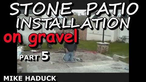 STONE PATIO INSTALLATION (part 5)  Mike Haduck