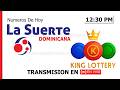 La Suerte Dominicana y King Lottery EN VIVO 12:30 PM 🔴 Lotería de Hoy Resultados al Inst JUE/07/MAY