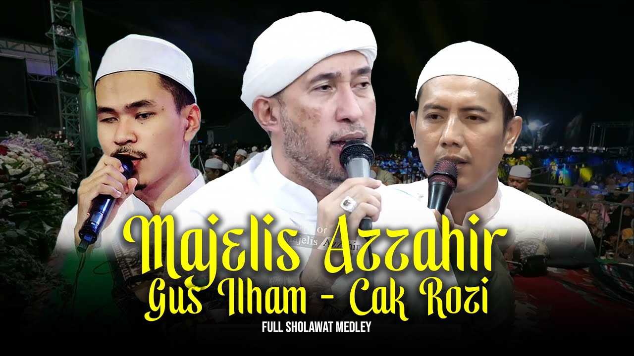 Sholawat Medley ‼️ Ya Robbi Sallimna | Nurul Musthofa Dll - Gus Ilham, Cak Rozi & Majelis Az Zahir