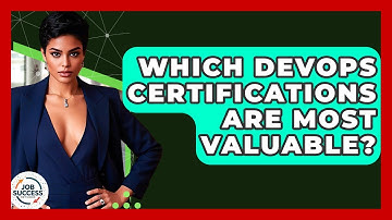 Which DevOps Certifications Are Most Valuable? - Job Success Network