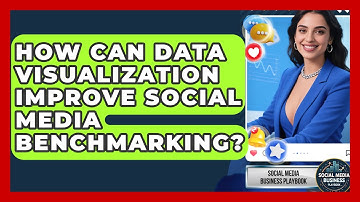 How Can Data Visualization Improve Social Media Benchmarking? - Social Media Business Playbook