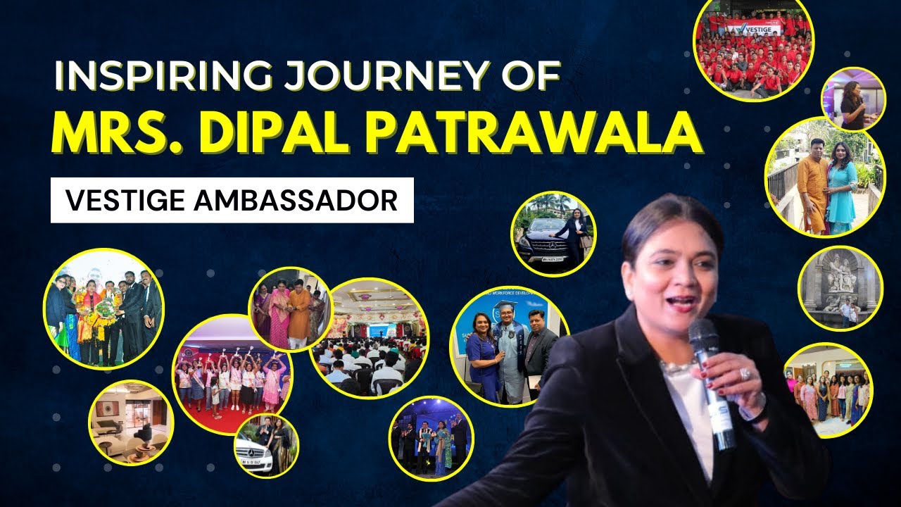 Inspiring Journey of Mrs Dipal Patrawala Vestige Ambassador