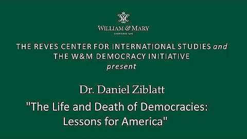 Daniel Ziblatt at William & Mary: "The Life and De...