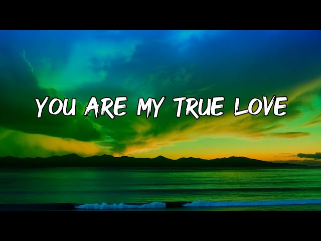 🎶 You Are My True Love | A Heartfelt Romantic Ballad