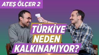 Türkiye Neden Kalkınamıyor? Türkiye Ekonomisinin Sorunu Ne?