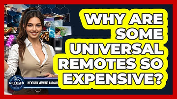 Why Are Some Universal Remotes So Expensive? - NextGen Viewing and Audio