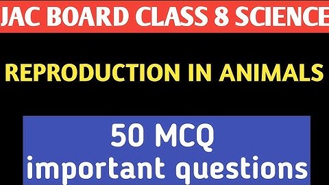 REPRODUCTION IN ANIMALS || CLASS 8 SCIENCE || 50 MCQ #reproductioninanimals #class8science