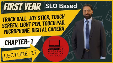 Chapter 01 Lecture 17 | Trackball | Joystick | Touchscreen | Lightpen | Touchpad | Mic | Camera