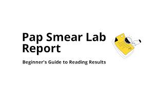 How do you read a lab report for Pap smear (beginner-friendly)?