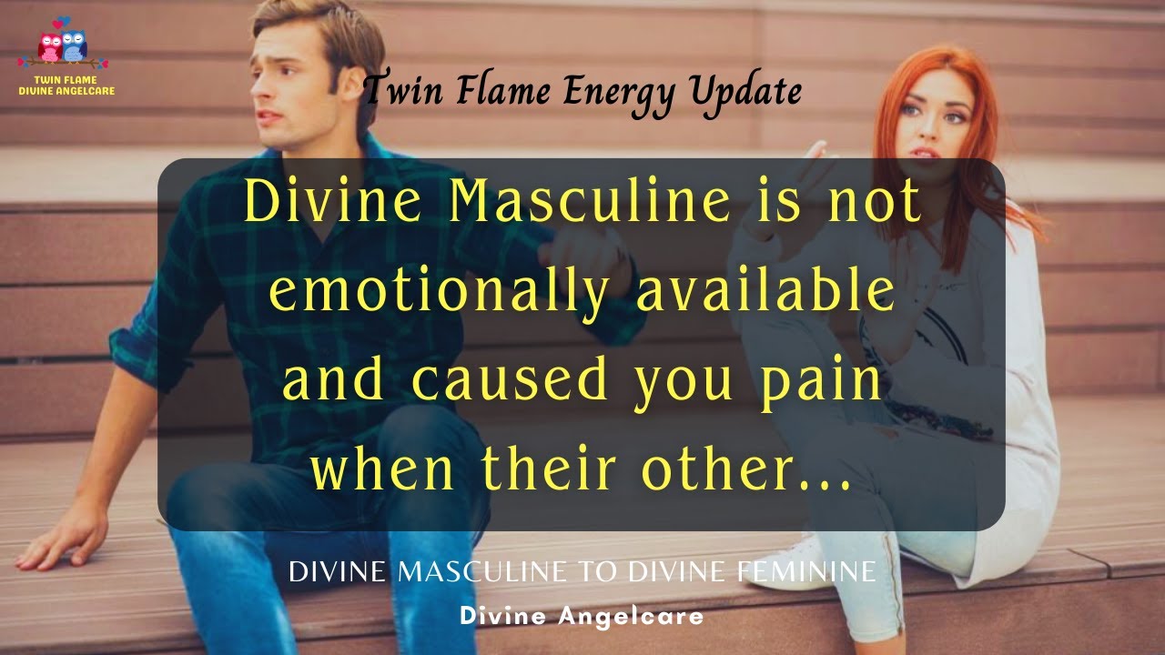 DM TO DF | He is not emotionally available | twin flame energy update ...