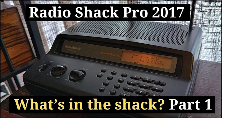 What's in the Shack Part 1. Radio Shack Pro 2017 Scanner.