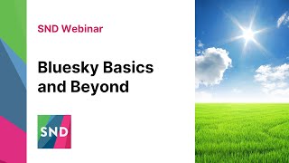 Webinar: Bluesky Basics and Beyond