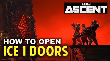 How to open ICE 1 Doors | Cyberdeck Location in Cluster 13 | The Ascent