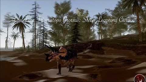 Life of the Triceratops - Steep Learning Curve (Part 2)