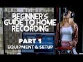 Beginner's Guide to Home Recording | PART 1 - Equipment & Setup (LOGIC PRO X)