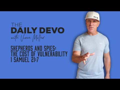 Shepherds And Spies: The Cost Of Vulnerability | 1 Samuel 21:7