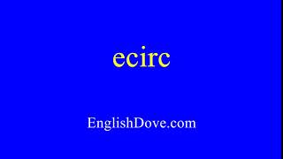 How To Pronounce Ecirc In American English.