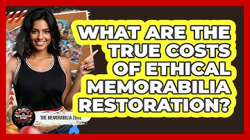 What Are The True Costs Of Ethical Memorabilia Restoration? - The Memorabilia Zone