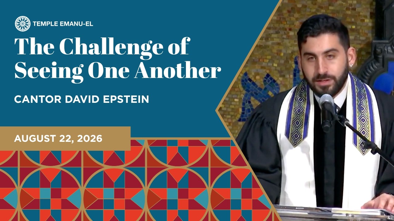 The Challenge of Seeing One Another | Cantor David Epstein | August 22, 2026