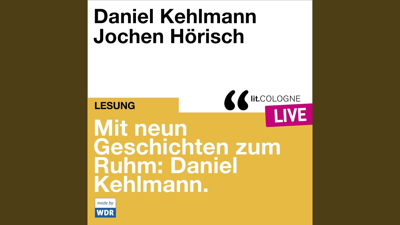 Daniel Kehlmann Ruhm Wie Ich Log Und Starb Interpretation Teil 24 - Mit neun Geschichten zum Ruhm: Daniel Kehlmann - lit.COLOGNE