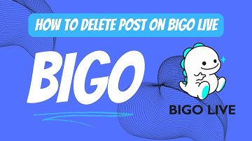 How to Delete Post on Bigo Live