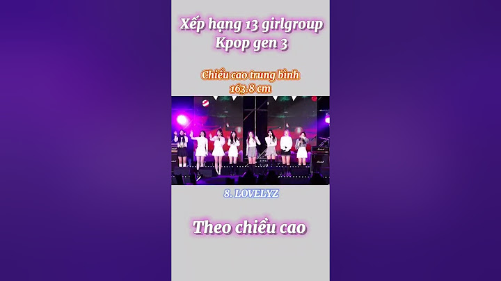 Chiều cao trung bình của các nhóm nhạc nữ kpop