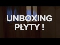 VLOG 18 UNBOXING PŁYTY !