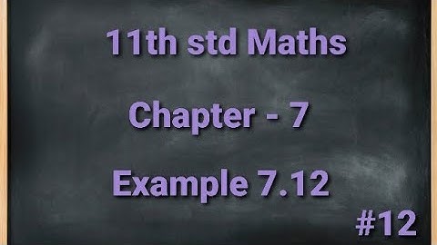 TN 11th std Mathematics Chapter 7 Matrices and Determinants Example 7.12