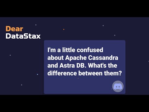 Dear DataStax: What's the difference between Cassandra and Astra DB?