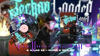 5- 5 A Las 12 - Nuco x Beejay (Technolandro)