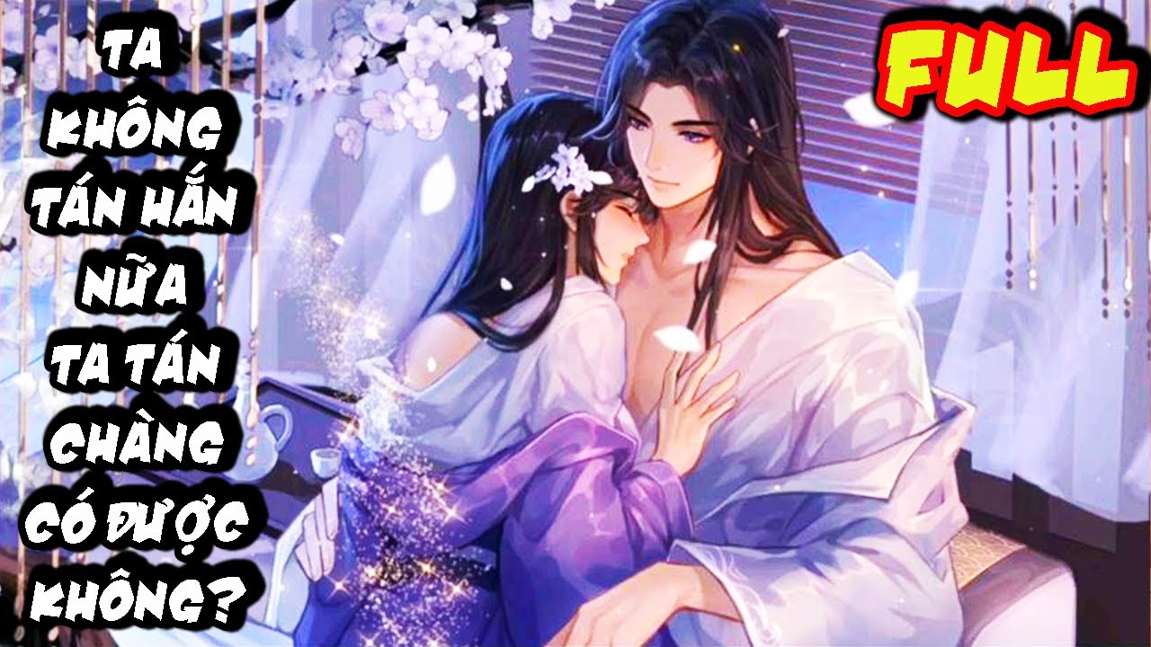 Ta CẦn Mẫn Cua Zai 3 NĂm Mà HẮn Chẳng Chịu Đổ, Tức Mình Ta SA Ngã Vào Lòng Diêm LA MẶt LẠnh|FULL