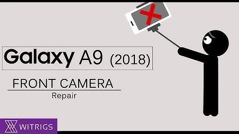 Samsung Galaxy A9 2018 Front Camera Repair Guide