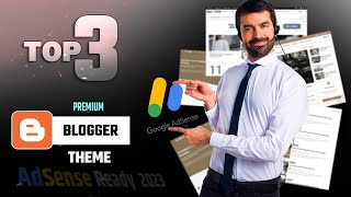 Top 3 Blogger Template 2023 for AdSense Approval | Best Blogger Theme 2023 [Free]