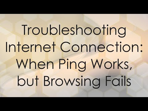 Troubleshooting Internet Connection: When Ping Works, but Browsing Fails