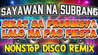 SAYAWAN NA SUBRANG SIKAT SA PROBINSYA LALO NA PAG FIESTA DISCO REMIX | JPL MIX VLOGS