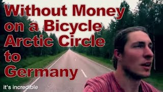 without money on a bicycle from the arctic circle to germany JAKOB ZINKOWSKI