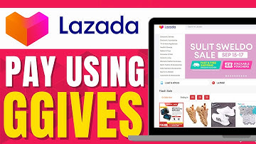 HOW TO PAY USING GGIVES IN LAZADA 2024