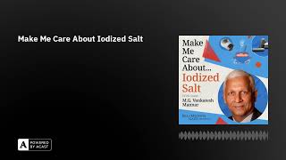 Make Me Care About Iodized Salt