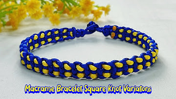 DIY Macrame Bracelet Square Knot Variatons | Macrame Bracelet Tutorials