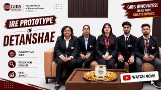 Detanshae IRE Prototype | GIBS Business School | Best PGDM | MBA | College in Bangalore India