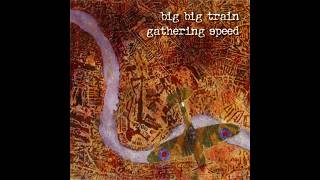 BIG BIG TRAIN – Gathering Speed 2004 FULL ALBUM   Rock, Prog Rock