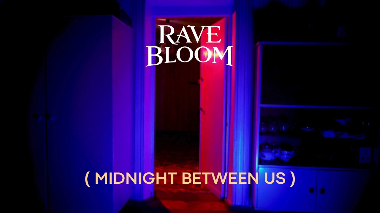 Rave Bloom - Midnight Between Us - YouTube