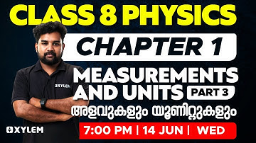 CLASS 8 PHYSICS - Chapter 1 Measurements And Units / അളവുകളും യൂണിറ്റുകളും - Part 3 | XYLEM CLASS 8