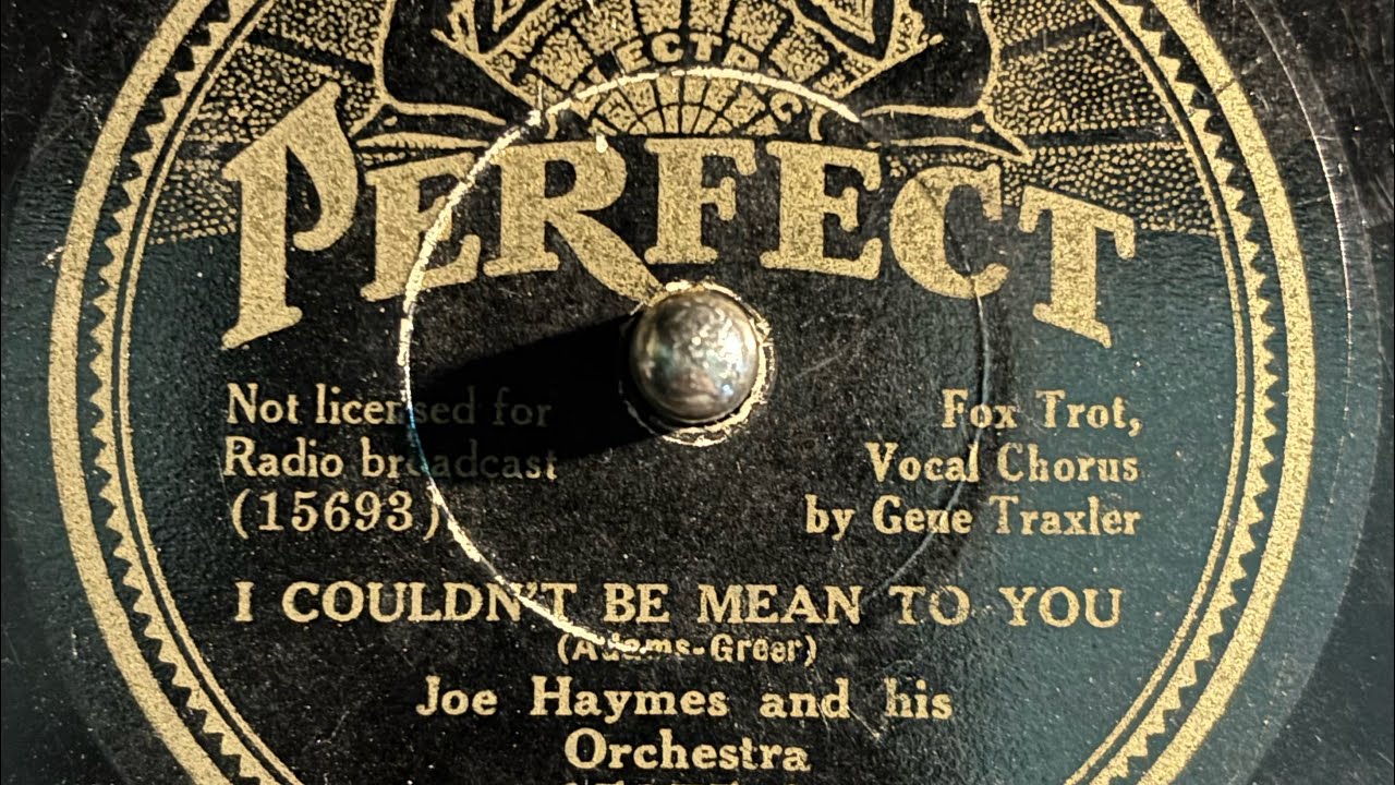 "I Couldn’t Be Mean To You" by Joe Haymes & His Orchestra, recorded 1934