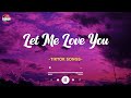 Let Me Love You - Tiktok viral songs / Listen to get your daily dose of pop music