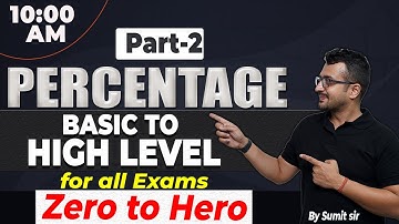 Percentage Basic to high level | for all Exams Part-2 By Sumit sir