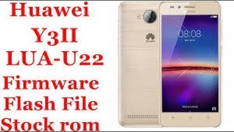 Huawei LUA-L21 (Y3 2)  Firmware Flash File Latest Method Without PC 2022 Easy Way