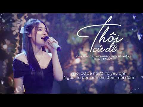 Video THÔI CỨ ĐỂ LYRICS - FANNY (From Mini Album CHUYỆN TÌNH... - youtube