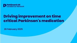 Driving improvements on time critical Parkinson's medication webinar