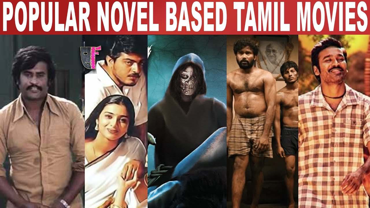 POPULAR NOVEL BASED TAMIL MOVIES | Novel Based Tamil Movies |Film Flick